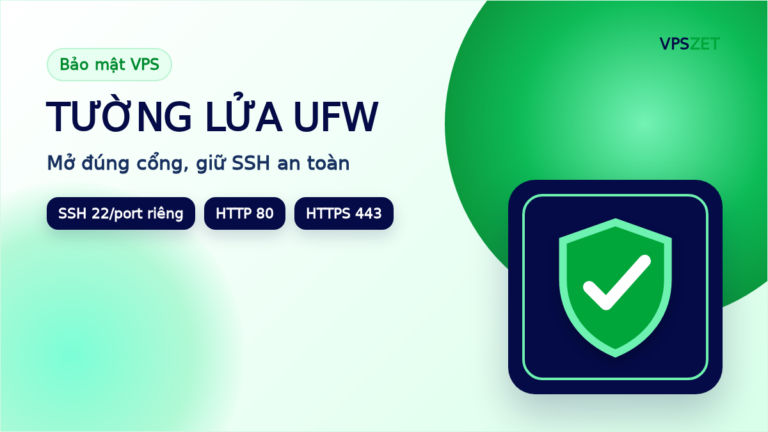 UFW là gì? Cách cấu hình firewall cơ bản cho Ubuntu VPS